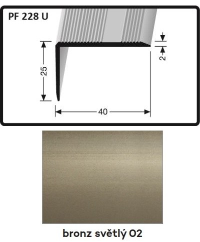 Profil schodový nevrtaný 3000 x 40 x 25 x 2 mm bronz světlý PF 228 U - Vybavení pro dům a domácnost Prahy, profily, madla, zábradlí a přísl. Profily
